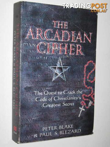 The Arcadian Cipher : The Quest to Crack the Code of Christianity's Greatest...