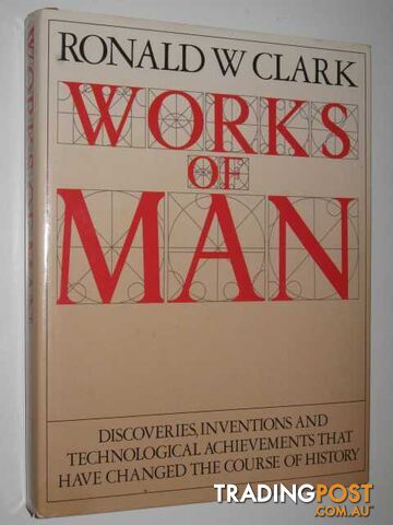 Works of Man  - Clark Ronald W. - 1985