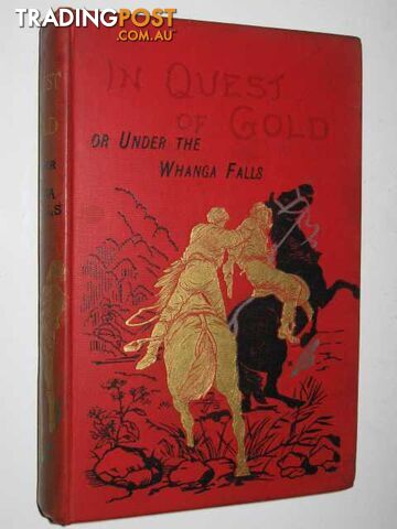 In Quest of Gold : or, Under the Whanga Falls - St Johnson Alfred - 1892