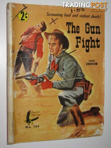 The Gun Fight - Condor Western Series #166 - Denver Shad - No date