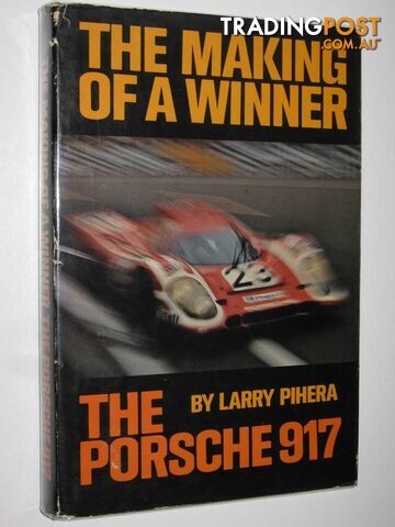 The Making of a Winner: The Porsche 917  - Pihera Larry - 1972