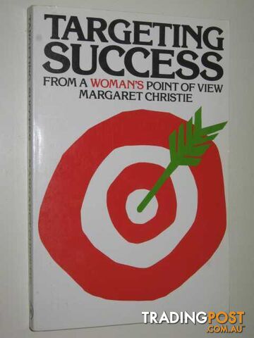 Targeting Success : from A Woman's Point Of View - Christie Margaret - 1992