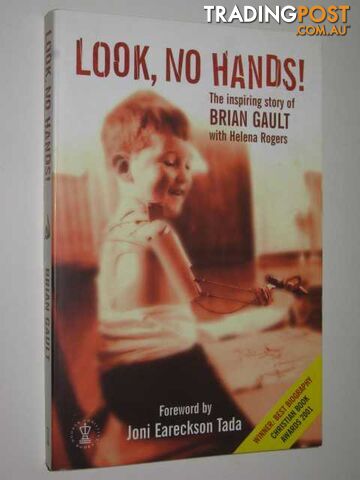 Look, No Hands : The Inspiring Story of Brian Gault  - Gault Brian & Rogers, Helena & Tada, Joni - 2001
