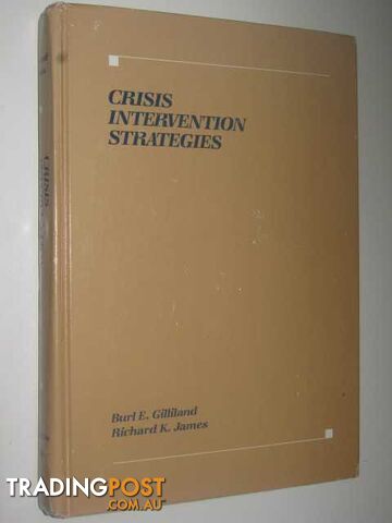 Crisis Intervention Strategies  - Gilliland Burl E. & James, Richard K. - 1988