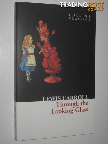 Through the Looking Glass - Carroll Lewis - 2010