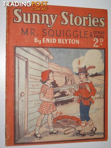 Sunny Stories No. 505 New Series : Mr Squiggle & Other Tales - Blyton Enid -...