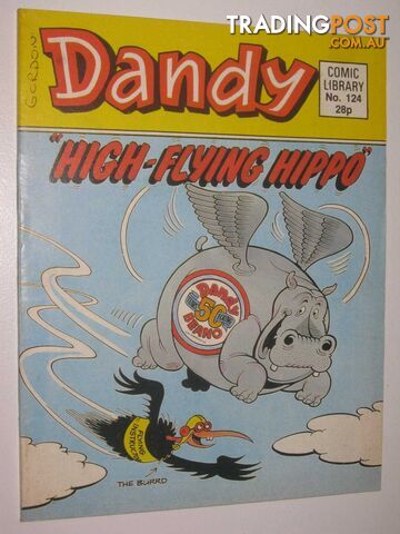 High-Flying Hippo - Dandy Comic Library #124  - Author Not Stated - 1988