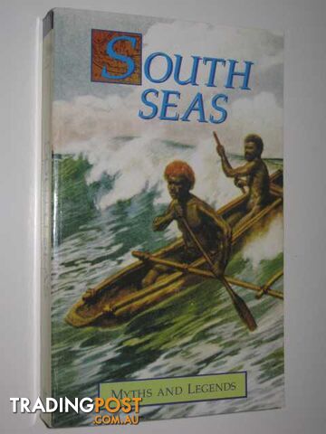 South Seas Myths and Legends  - Hanauer J. E. - 1996