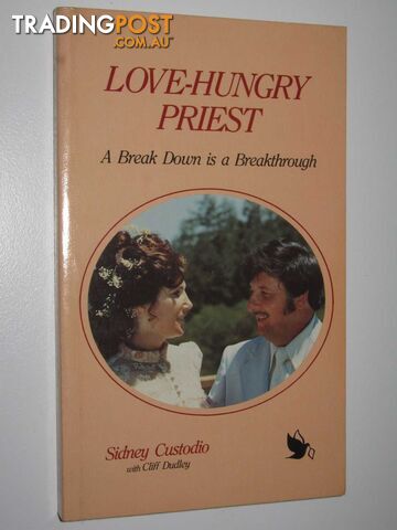 Love-Hungry Priest : A Break Down is a Breakthrough  - Custodio Sidney - 1983