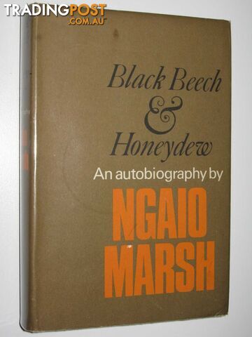 Black Beech and Honeydew : An Autobiography  - Marsh Ngaio - 1966