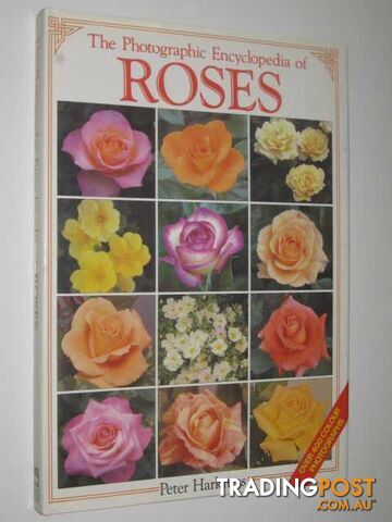 The Photographic Encyclopedia of Roses  - Harkness Peter - 1991
