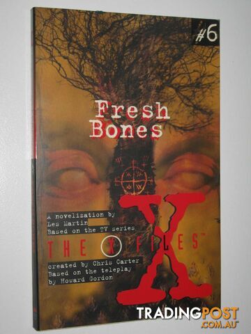Fresh Bones - The X-Files Series #6 - Martin Les - 1997