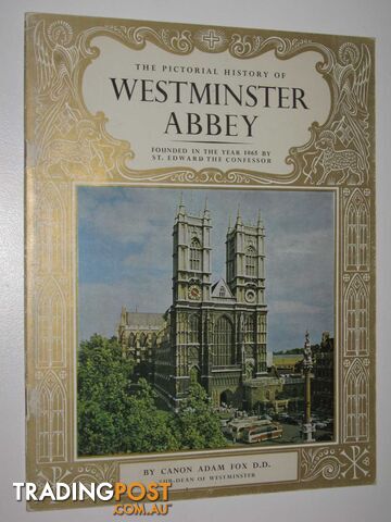 The Pictorial History of Westminster Abbey  - Fox Canon Adam - 1962