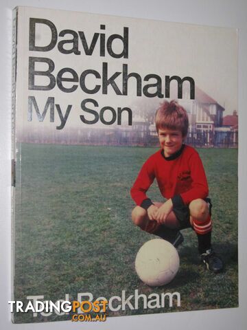 David Beckham My Son  - Beckham Ted - 2005