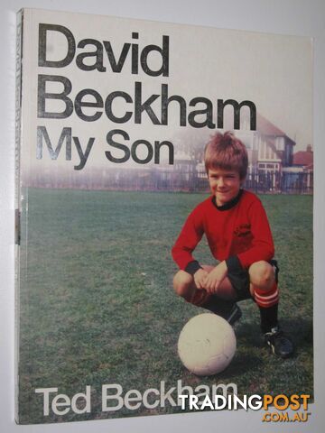 David Beckham My Son  - Beckham Ted - 2005