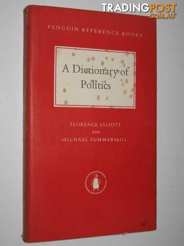 A Dictionary of Politics  - Elliott Florence & Summerskill, Michael - 1957