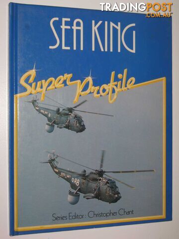 Sea King - Super Profile Series  - Chant Christoper - 1983