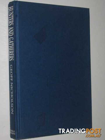 Hunters and Gatherers - Nicholson Geoff