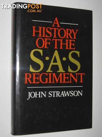 A History of the SAS Regiment  - Strawson John - 1985