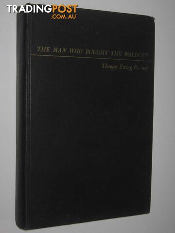 The Man Who Bought the Waldorf : The Life of Conrad N. Hilton  - Dabney Thomas Ewing - 1950