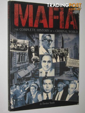 MAFIA : The Complete History of a Criminal World  - Smith Jo Durden - 2003