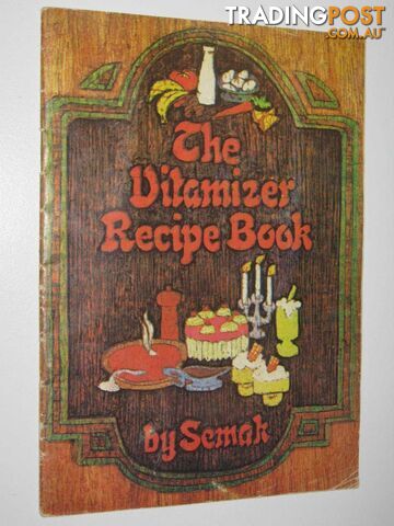 The Vitamizer Recipe Book  - Semak - No date