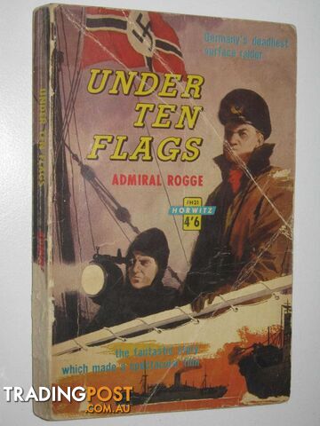 Under Ten Flags  - Rogge Admiral Bernhard - 1962