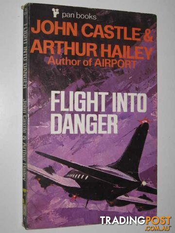 Flight Into Danger - Hailey Arthur & Castle, John - 1970