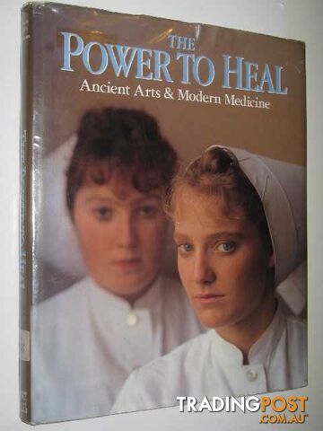 The Power to Heal : Ancient Arts & Modern Medicine - Smolan Rick & Moffitt,...