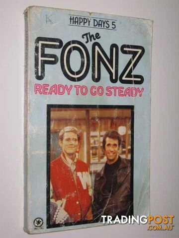 The Fonz: Ready to go Steady - Happy Days Series #5 - Johnston William