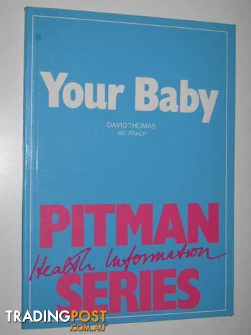 Your Baby - Pitman Health Information Series  - Thomas David - 1983