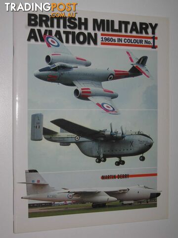 Meteor / Valiant / Beverley - British Military Aviation: 1960s in Colour Series #1  - Derry Martin - 2007