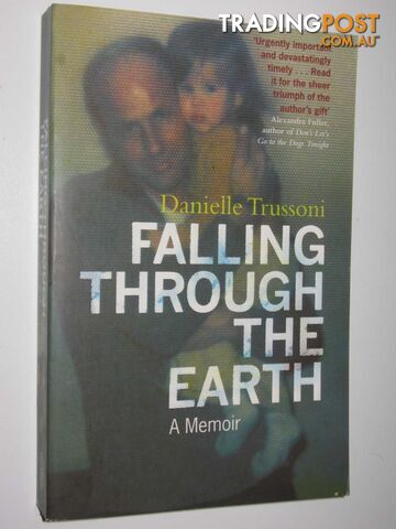 Falling Through The Earth - Trussoni Danielle - 2007