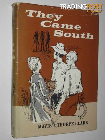They Came South - Clarke Mavis Thorpe - 1963