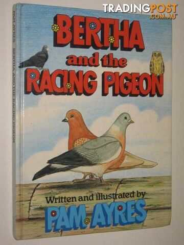 Bertha and the Racing Pigeon - Ayres Pam - 1979