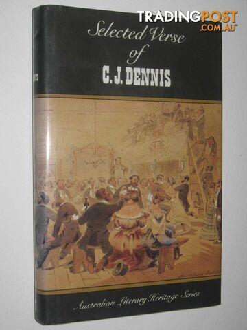 Selected Verse of C. J. Dennis - Australian Literary Heritage Series  - Dennis C. J. - 1990