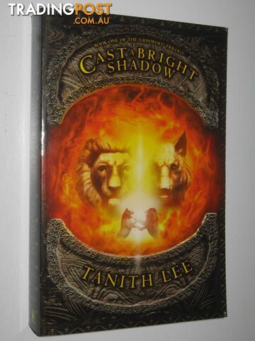 Cast a Bright Shadow - Lionwolf Trilogy #1  - Lee Tanith - 2004