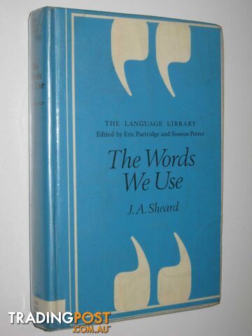 The Words We Use - The Language Library Series  - Sheard J. A. - 1970