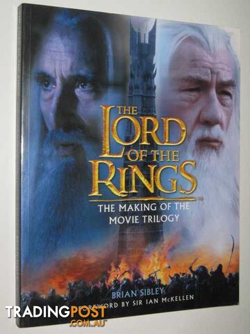 The Lord of the Rings: The Making of the Movie Trilogy - Sibley Brian - 2002