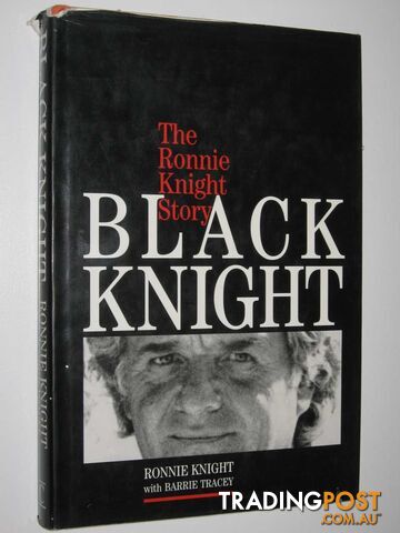 Black Knight : The Ronnie Knight Story  - Knight Ronnie - 1990