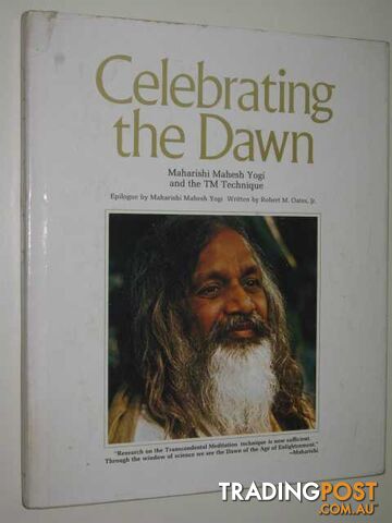 Celebrating The Dawn : Maharishi Mahesh Yogi & The TM Technique  - Oates Robert M. - 1976