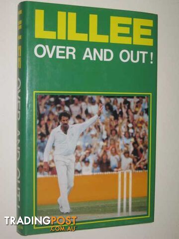 Lillee: Over and Out!  - Lillee Dennis - 1984