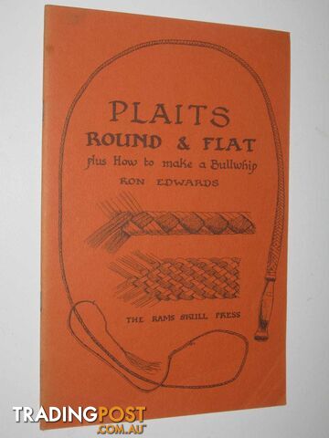 Plaits, Round and Flat, Plus How to Make a Bullwhip  - Edwards Ron - 1988