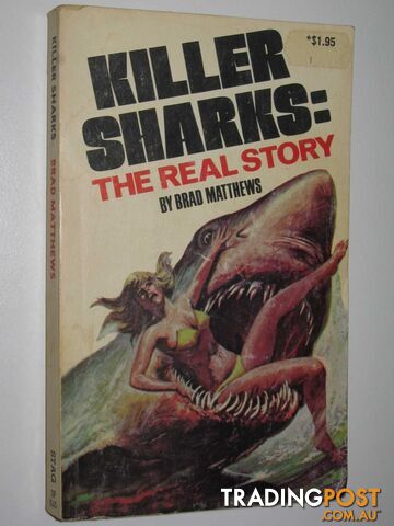 Killer Sharks: The Real Story  - Matthews Brad - 1978