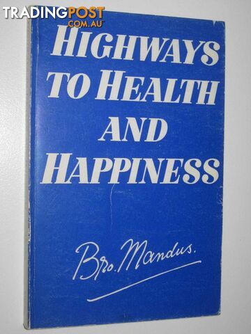 Highways to Health and Happiness  - Brother Mandus - 1974