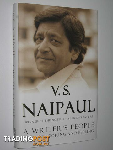 A Writer's People : Ways Of Looking And Feeling  - Naipaul V S - 2007