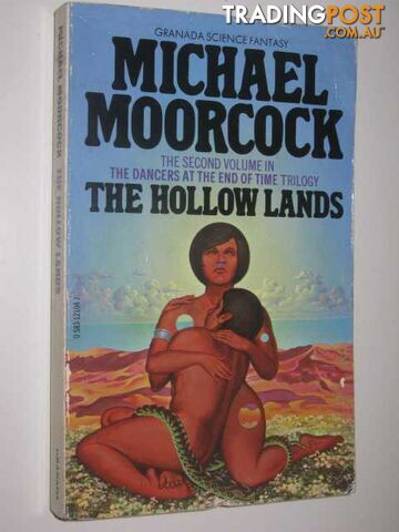 The Hollow Lands - Dancers at the End of Time Series #2 - Moorcock Michael -...