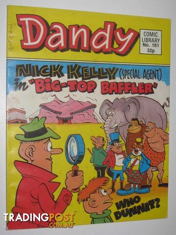 Nick Kelly (Special Agent) in "Big-Top Baffler" - Dandy Comic Library #161  - Author Not Stated - 1989