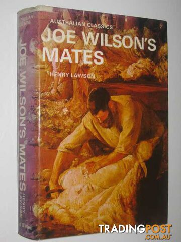 Joe Wilson's Mates : 56 Stories From The Prose Works Of Henry Lawson - Lawson Henry - 1970 - photo 1 of 1