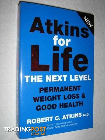 Atkins for Life : The Complete Controlled Carb Program for Permanent Weight Loss...